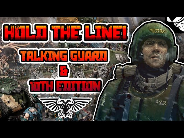 Hold the line! Talking 10th & Guard | Just Chatting | Warhammer 40,000