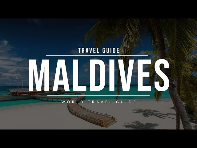 MALDIVES Travel Guide
