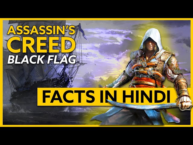 [HINDI] Assassin's creed 4: Black Flag facts which you don't know!