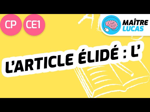 L'article élidé (l') CE1 - CP -  Cycle 2 - Français : Ecriture - FLE