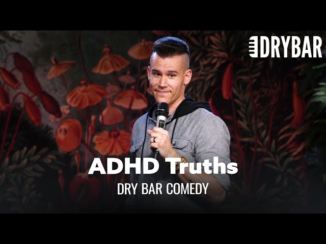 The Truth About Having ADHD. Dry Bar Comedy