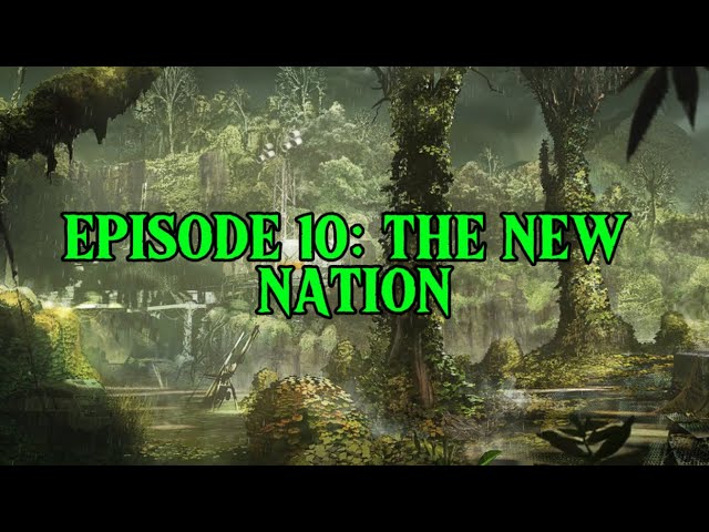 EPISODE 10: THE NEW NATION
