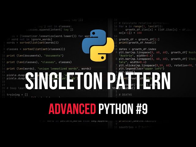 Singleton Design Pattern - Advanced Python Tutorial #9