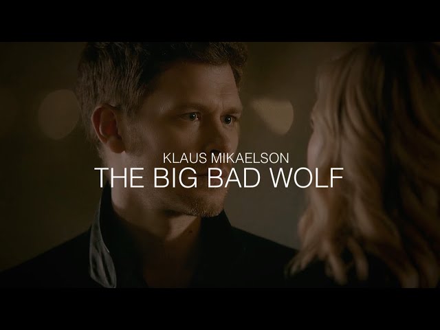 Klaus Mikaelson || The Big Bad Wolf