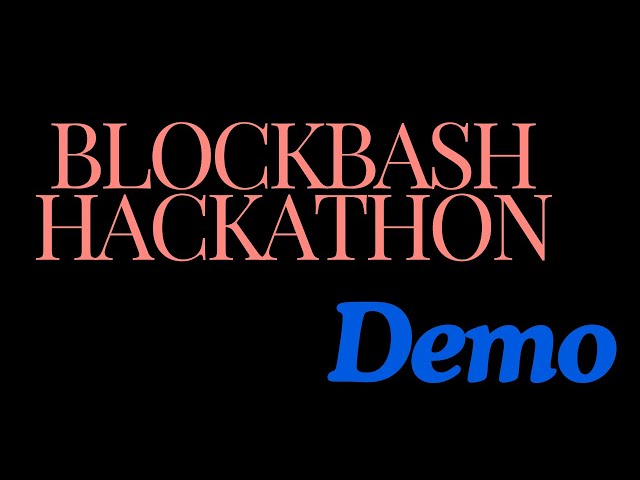 Blockbash Hackathon Demo Proposal
