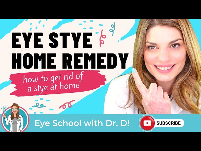 Eye Stye Home Remedy | How To Get Rid Of A Stye At Home | An Optometrist Guides You
