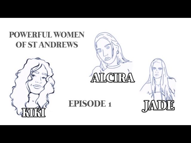 POWERFUL WOMEN OF ST ANDREWS | EP 1 | JADE + ALCIRA