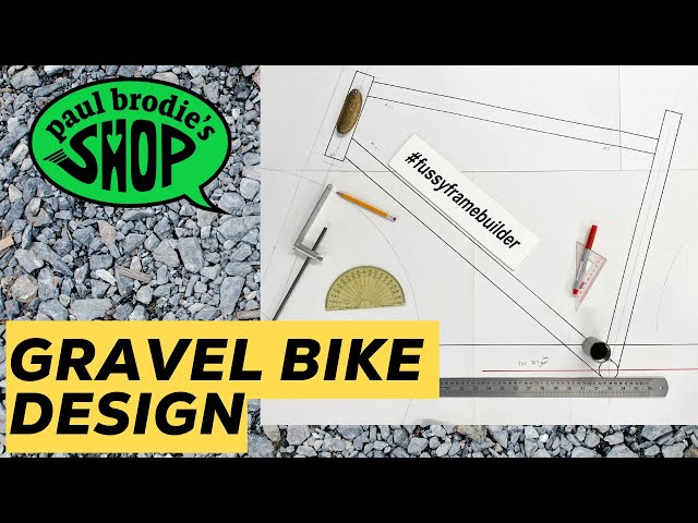 Designing my NEW Gravel Bike // Paul Brodie's Shop