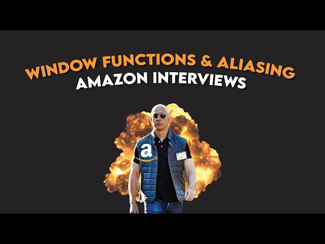 Advanced Data Science SQL Interview Question [Amazon] (window functions & aliasing)