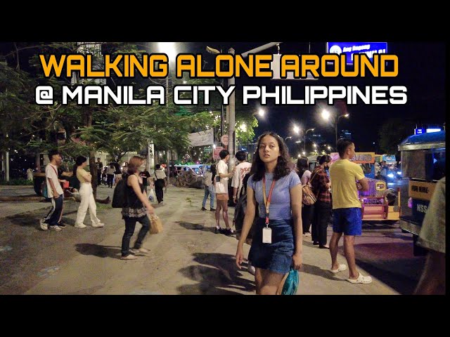 [4K]WALKING ALONE AROUND @  MANILA CITY PHILIPPINES