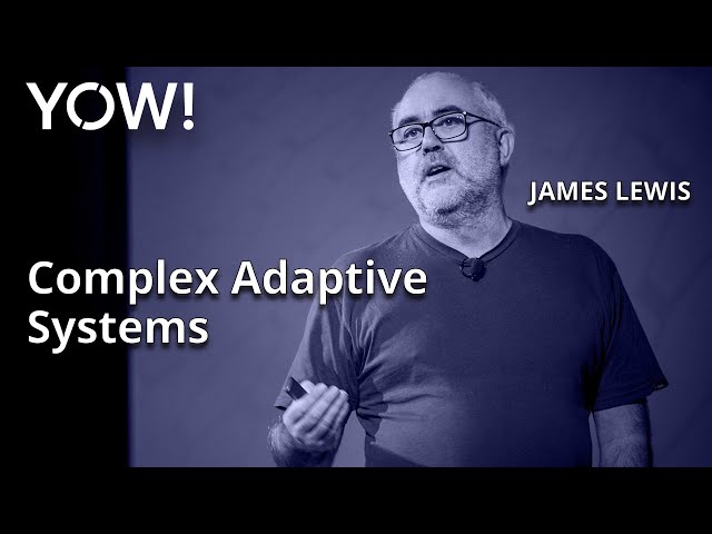 Software Architecture, Team Topologies & Complexity Science • James Lewis • YOW! 2022