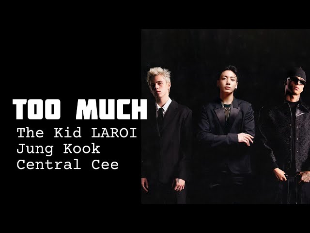 [1 HOUR] The Kid LAROI, Jung Kook, Central Cee - TOO MUCH | (1 HOUR LOOP) - AUDIO