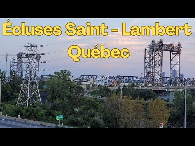🚢 Écluses Saint Lambert -Québec- Canadá