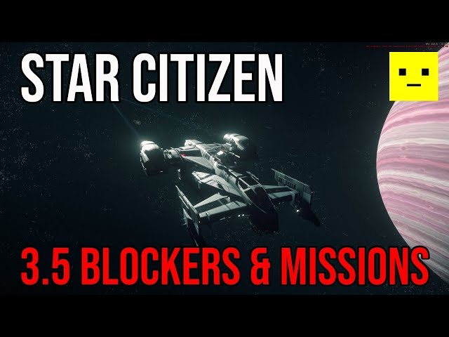 Star Citizen 3.5 | Blockers for Live & PTU Mission Gameplay