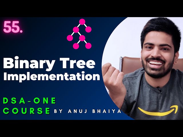 Binary Tree Data Structure | Implementation of a Binary Tree | Java C++ | DSA-One Course #55