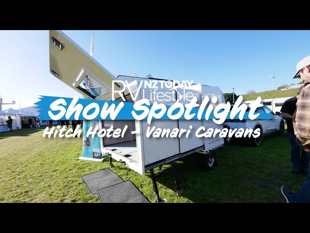 Hitch Hotel Vanari Caravans – NZMCA Motorhome show, Mystery Creek Hamilton 2022