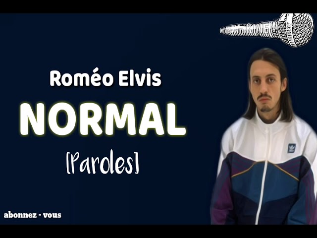 Roméo Elvis - Normal (Paroles/Lyrics)