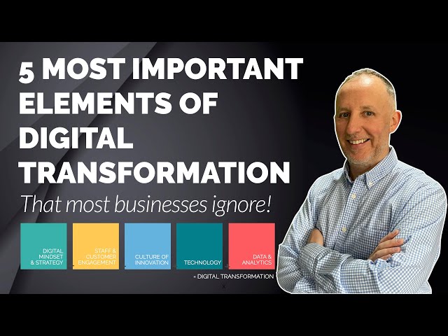 5 Most Important Elements of Digital Transformation