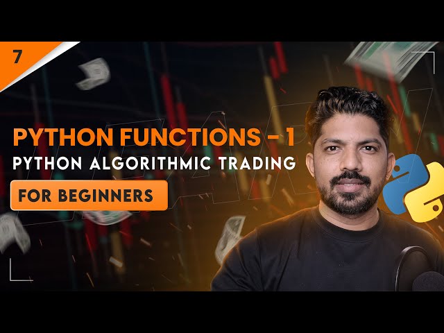 Python Functions Part - 1 | 7/100 Days of Python Algo trading