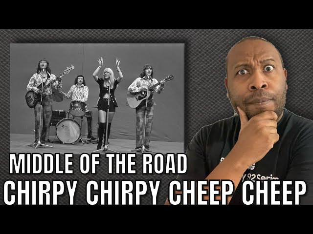 First Time Hearing | Middle Of The Road - Chirpy Chirpy Cheep Cheep Reaction
