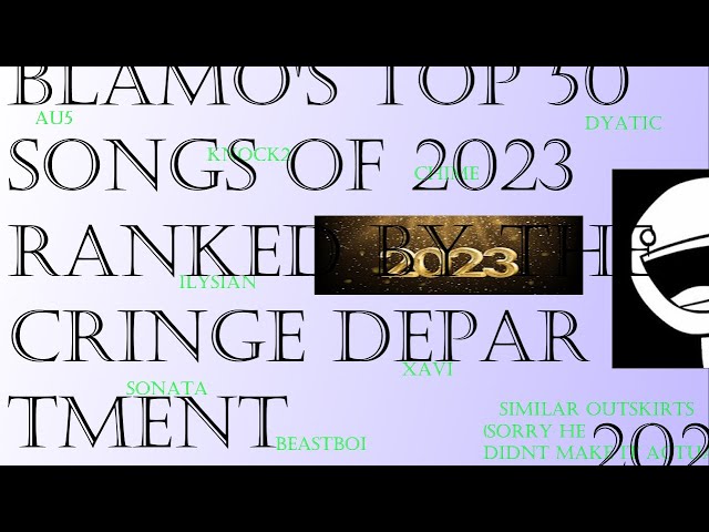 The Cringe Department Ranks: Blamo's Top 50 Songs Of The Year