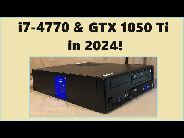 Budget Gaming in 2024!  GTX 1050 Ti & i7-4770