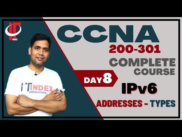 IPv6 Address Types | Day 8 | CCNA | IT Index