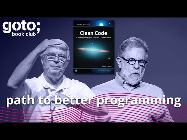 A Path to Better Programming • Robert "Uncle Bob" Martin & Allen Holub • GOTO 2021