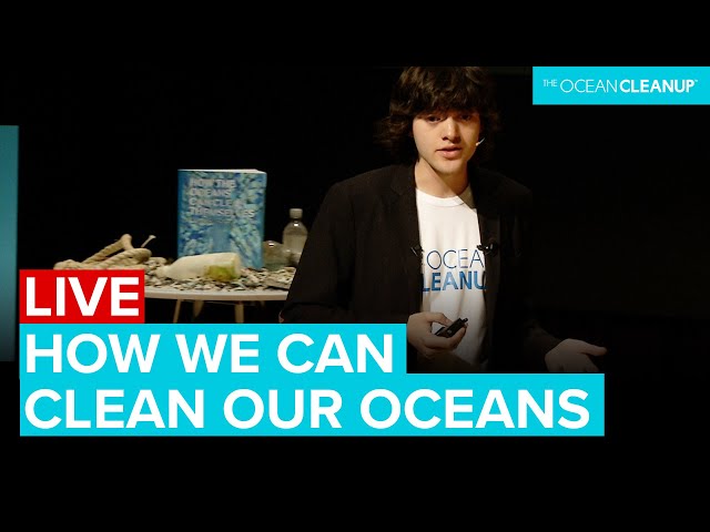 How We Showed the Oceans Could Clean Themselves | LIVE | Boyan Slat | The Ocean Cleanup