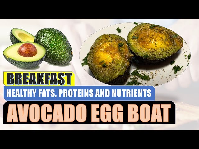 Avocado Egg Boat - A delicious and nutritious breakfast recipe