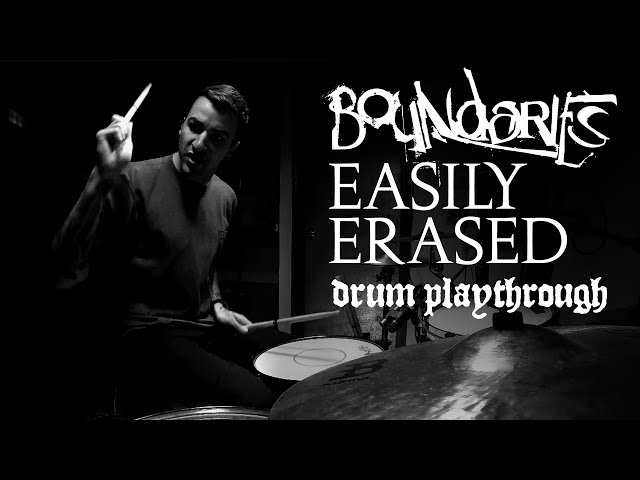 Boundaries - Easily Erased (Official Drum Playthrough)
