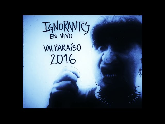 Ignorantes en Vivo (Valparaíso, 2016)