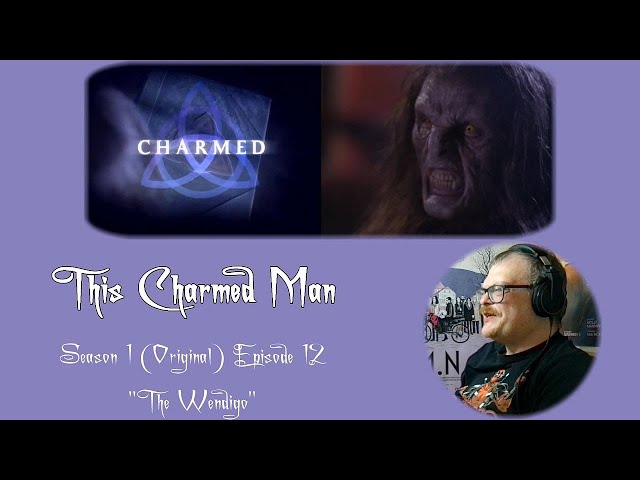 This Charmed Man - Reaction to Charmed (Original) S01E12 "The Wendigo"