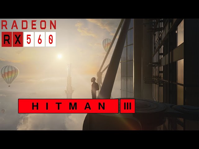 Hitman 3 Test On RX 560 | 720p Resolution