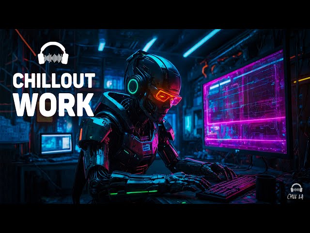 Chillout Music for Work 🤖 Future Garage 🎧 Deep Focus Mix