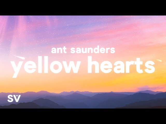 Ant Saunders – Yellow Hearts (Lyrics)