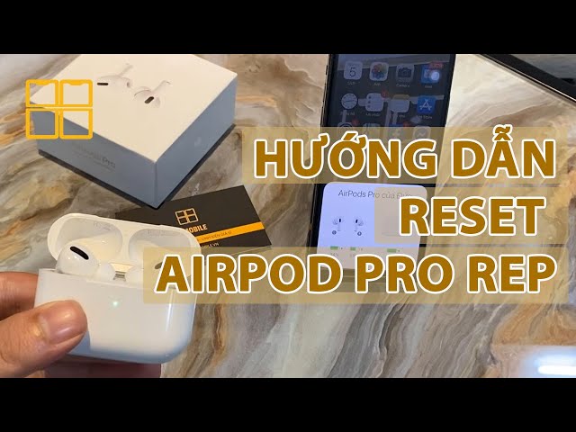 Hướng Dẫn Reset AirPod Pro | 88Mobile.vn