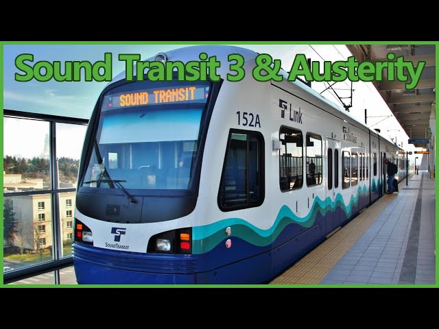 Sound Transit 3 | How Austerity Can Ruin a Great Transit Project