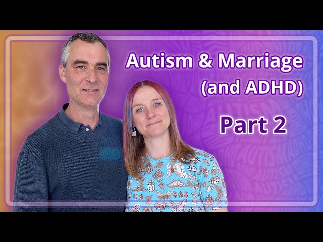 Autism and Marriage (&ADHD)