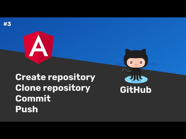 #03 - Angular Tutorial - Creating a repository on Github and pushing the code