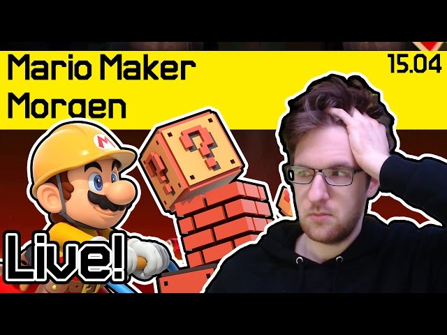 15.04 | LIVE | Mario Maker Morgen