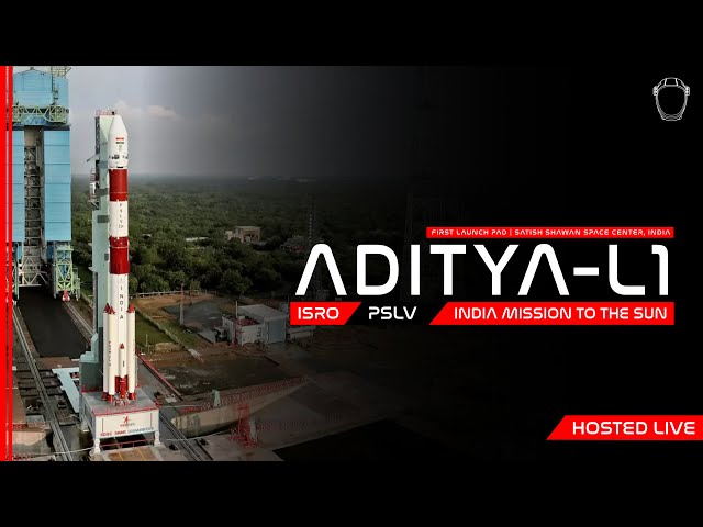 LIVE! India Aditya-L1/PSLV-C57 Launch