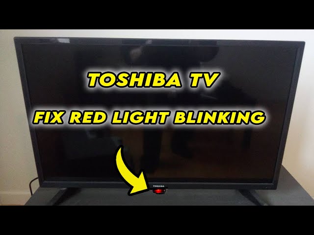 How to Fix Your Toshiba TV with Flashing Red Light