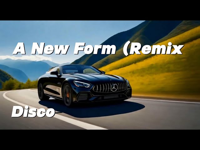 A New Form (Remix) - Disco