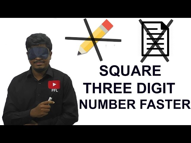 HOW TO SQUARE A THREE DIGIT NUMBER FASTER ( Without PEN and PAPER )