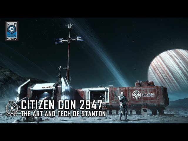 STAR CITIZEN: CitizenCon 2947 - The Art and Tech of Stanton