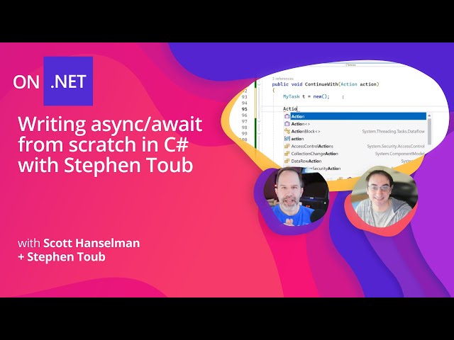 Writing async/await from scratch in C# with Stephen Toub