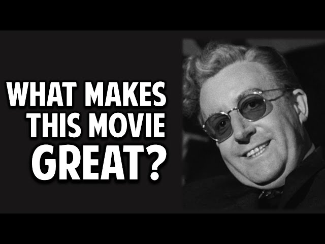 Dr. Strangelove -- What Makes This Movie Great? (Episode 101)