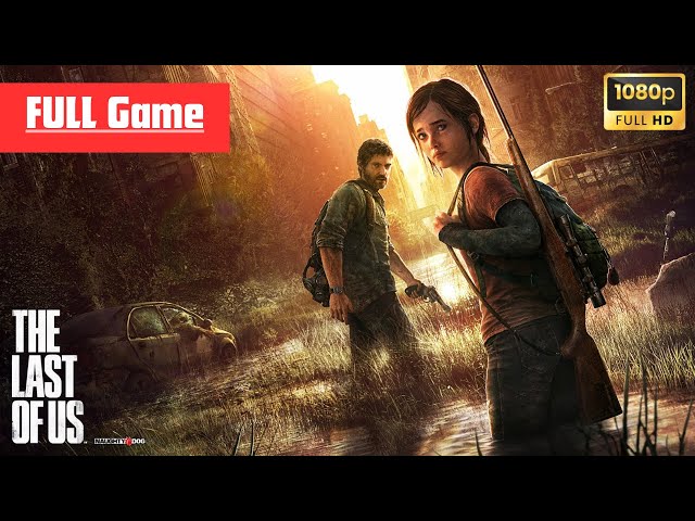 LAST OF US: FULL GAME 1 of 2 ..#lastofus (1080p/60FPS) PC (NO COMMENTARY!)