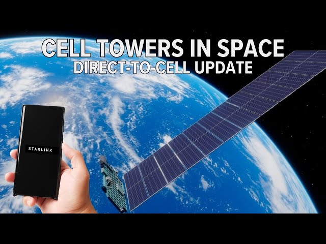 Cell Towers in Space! Starlink Expands Direct to Cell Testing